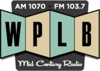 Mid Century Radio 1070 103.7 WPLB Plattsburgh 1390 98.3 WCAT Burlington