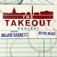 The Takeout Major Garrett CBS News Radio
