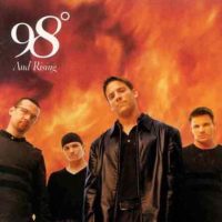 98 Degrees and rising