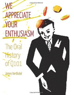 James Van Osdol We Appreciate Your Enthusiasm Oral History Of Q101 WKQX Chicago Mancow