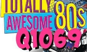 Q106.9 Totally Awesome 80s WQKK Renovo State College Y106