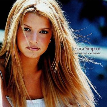 Jessica Simpson I Wanna Love You Forever