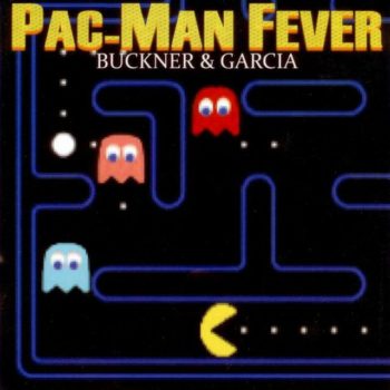 Pac Man Fever Buckner Garcia