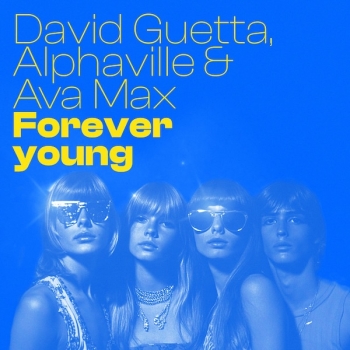 David Guetta Alphaville Ava Max Forever Young