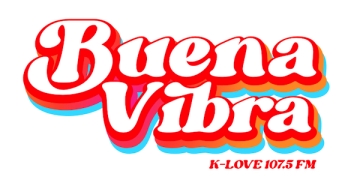 Buena Vibra 107.5 K-Love KLVE Los Angeles Amor