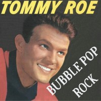 Tommy Roe Bubble Pop Rock