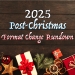 2025 Post-Christmas Format Change Rundown