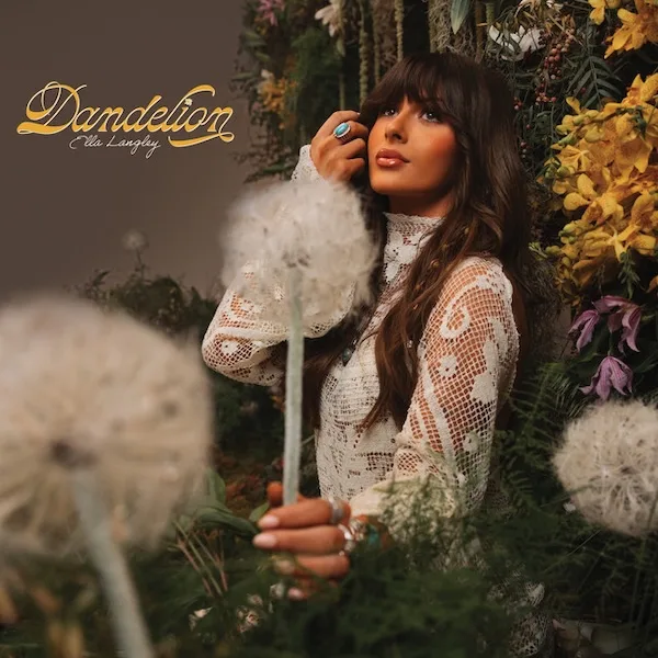 Ella Langley Dandelion